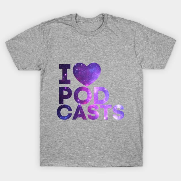 I Heart Podcasts Purple Space T-Shirt by TalkingFishPodcasts